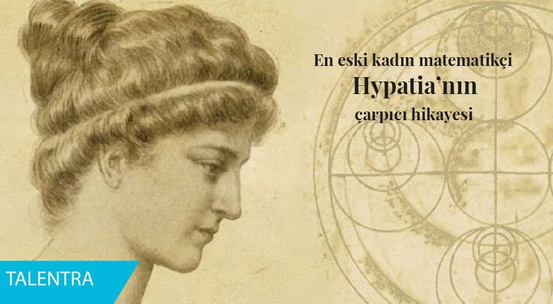 En Eski Kadın Matematikçi Hypatia'nın Çarpıcı Hikayesi